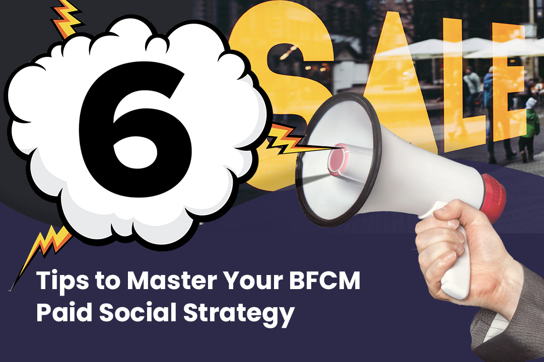 Black Friday & Cyber Monday: Paid Social Strategy Tips for Your E-Commerce Brand