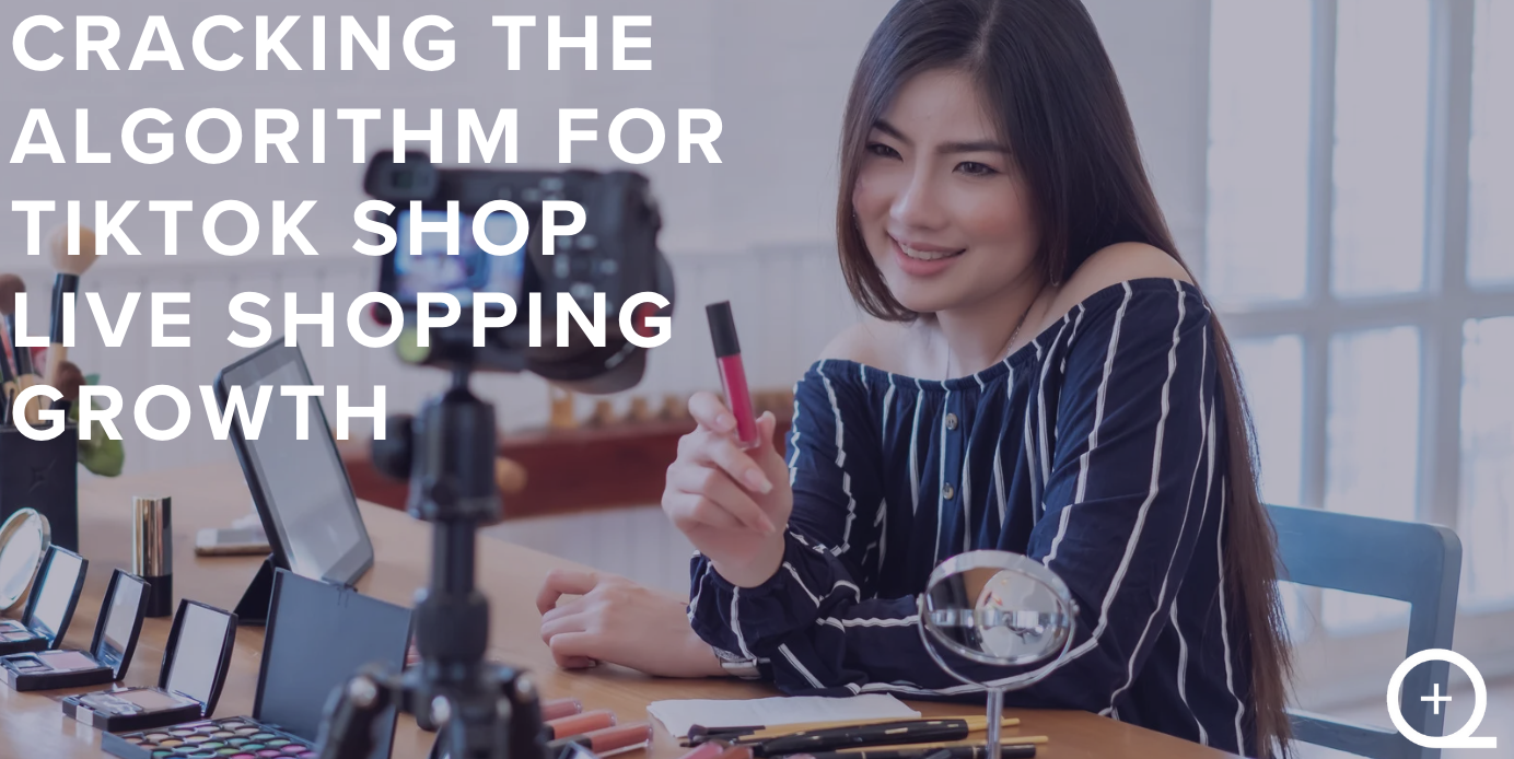 Cracking the Algorithm for TikTok Shop LIVE Shopping Growth